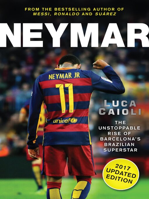 Title details for Neymar – 2017 Updated Edition by Luca Caioli - Available